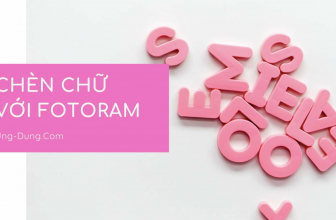 Chèn Chữ Vào Ảnh Với Fotoram Online & Miễn Phí