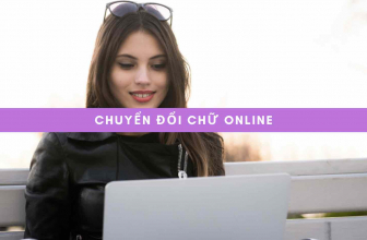 Chuyển Đổi Chữ Online | Chuyển Chữ In Hoa, Nghiêng, Đậm