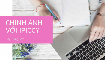 Chỉnh sửa ảnh đẹp | Tạo hiệu ứng ấn tượng với công cụ iPiccy