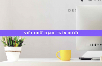Viết Chữ Gạch Trên Dưới Online – Chỉ Trong 1 Giây